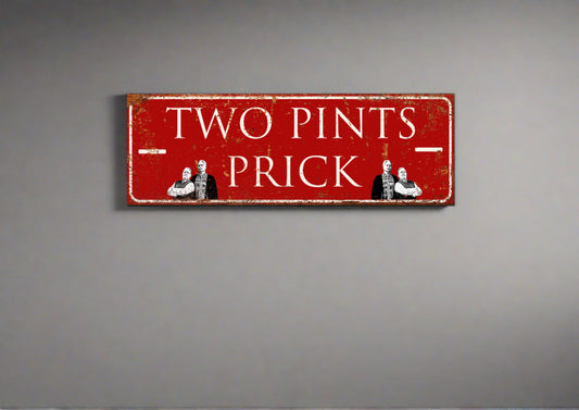 (Two Pints Prick) Still Game, Novelty, Funny Sign