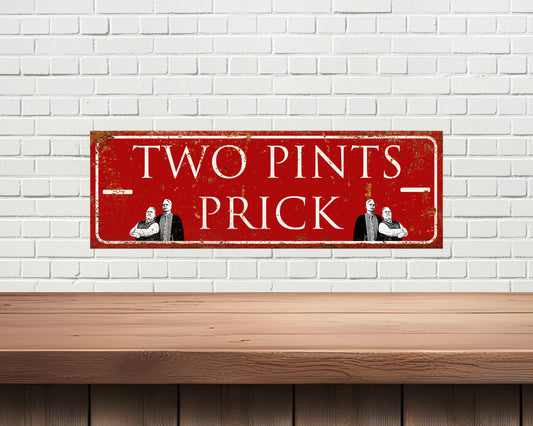 (Two Pints Prick) Still Game, Novelty, Funny Sign